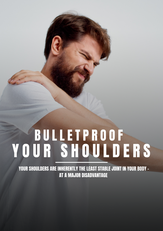 BULLETPROOF YOUR SHOULDERS