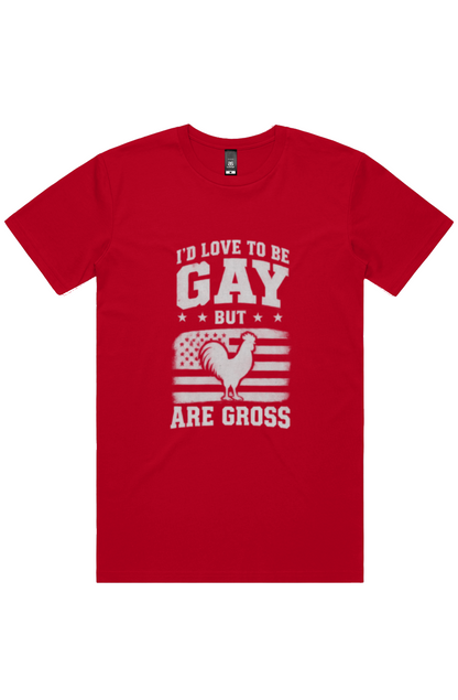 I'd Love to be Gay But Tee